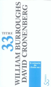 Le scénario du "Festin nu" - Burroughs William Seward ; Matthieussent Brice