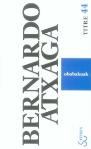 Obabakoak. Les gens d'Obaba - Atxaga Bernardo ; Gabastou André