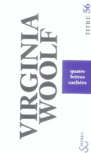 Quatre lettres cachées. Edition bilingue français-anglais - Woolf Virginia ; Trautmann Banks Joanne ; Guiloine
