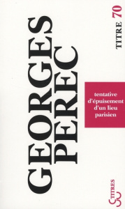 Tentative d'épuisement d'un lieu parisien - Perec Georges