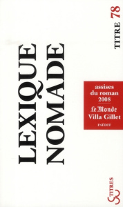 Lexique nomade. Assises du roman 2008 - Cixous Hélène ; Shalev Zeruya ; O'Connor Joseph ;