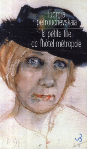 La petite fille de l'hôtel Métropole - Petrouchevskaïa Ludmila ; Zonina Macha ; Thibaudat