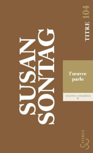 L'oeuvre parle - Sontag Susan ; Durand Guy