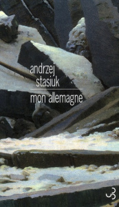 Mon Allemagne - Stasiuk Andrzej ; Zaremba Charles