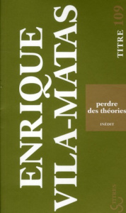 Perdre des théories - Vila-Matas Enrique ; Gabastou André