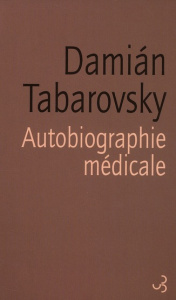 Autobiographie médicale - Tabarovsky Damian ; Lhermillier Nelly