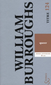 Queer. Edition revue et augmentée - Burroughs William ; Harris Oliver ; Durastanti Syl