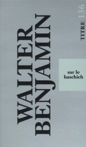 Sur le haschich - Benjamin Walter ; Poirier Jean-François