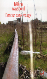 L'amour sans visage. Suivi de Les lettres du père - Waysbord Hélène