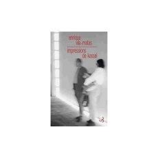 Impressions de Kassel - Vila-Matas Enrique ; Gabastou André