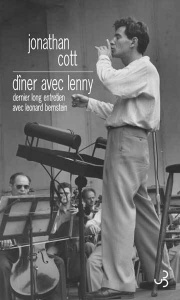 Dîner avec Lenny. Le dernier long entretien avec Leonard Bernstein - Cott Jonathan ; Bernstein Leonard