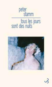 Tous les jours sont des nuits - Stamm Peter ; Deshusses Pierre