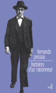 Histoire d'un raisonneur. Suivi de Histoire policière - Pessoa Fernando ; Freitas Ana Maria ; Laferrière C