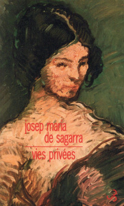 Vies privées - Sagarra Josep Maria de ; Pujol Nicole ; Marsé Juan