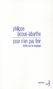 Pour n'en pas finir. Ecrits sur la musique - Lacoue-Labarthe Philippe ; Bianchi Aristide ; Khar