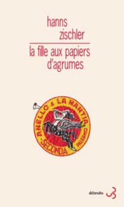La fille aux papiers d'agrumes - Zischler Hanns ; Torrent Jean Bernard ; Bailly Jea