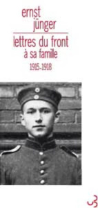 Lettres du front à sa famille 1915-1918. Avec un choix de réponses de ses parents et de Friedrich Ge - Jünger Ernst ; Schwilk Heimo ; Hervier Julien