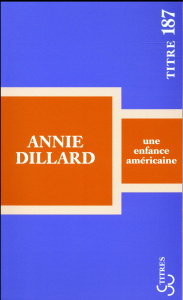 Une enfance américaine - Dillard Annie ; Chenour Marie-Claire ; Grimal Clau