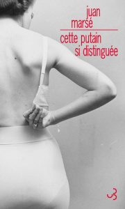 Cette putain si distinguée - Marsé Juan ; Saint-Lu Jean-Marie