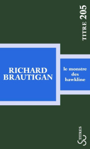 Le monstre des hawkline - Brautigan Richard ; Doury Michel ; Valdène Lorrain