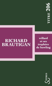 Willard et ses trophées de bowling - Brautigan Richard ; Pépin Robert