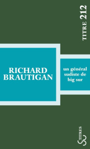 Un général sudiste de Big Sur - Brautigan Richard ; Chénetier Marc