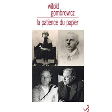 La patience du papier - Gombrowicz Witold ; Gombrowicz Rita ; Marcel Henri
