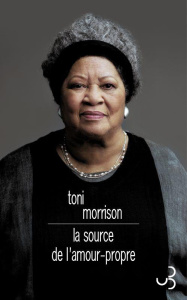 La source de l'amour-propre. Essais choisis, discours et méditations - Morrison Toni ; Laferrière Christine