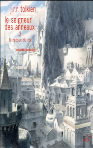 Le Seigneur des Anneaux Tome 3 : Le Retour du Roi - Tolkien John Ronald Reuel ; Lauzon Daniel ; Lee Al