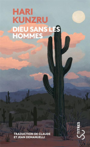 Dieu sans les hommes - Kunzru Hari ; Demanuelli Jean ; Demanuelli Claude
