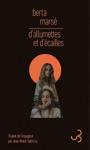 D'allumettes et d'écailles - Marsé Berta ; Saint-Lu Jean-Marie