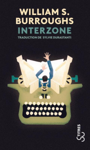 Interzone - Burroughs William S. ; Durastanti Sylvie ; Lemaire