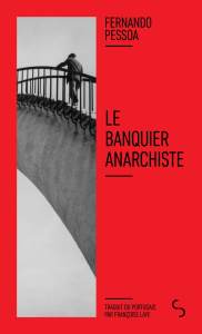 Le banquier anarchiste - Pessoa Fernando ; Laye Françoise