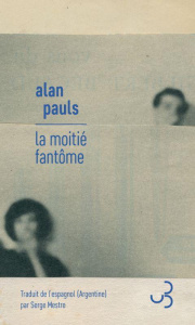La moitié fantôme - Pauls Alan ; Mestre Serge