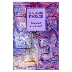Le lundi existentiel - Fondane Benjamin
