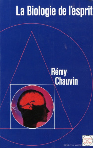 LA BIOLOGIE DE L'ESPRIT - Chauvin R