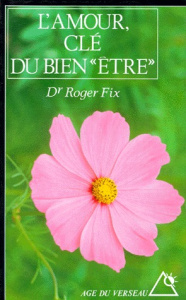 L'amour, clé du bien être - Fix Roger