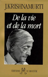 De la vie et de la mort - Krishnamurti Jiddu