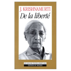 De la liberté - Krishnamurti Jiddu