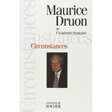 Circonstances. Tome 1 - Druon Maurice