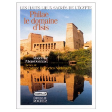 Philae, le domaine d'Isis - Peters-Destéract Madeleine ; Desroches-Noblecourt