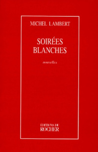 Soirées blanches - Lambert Michel