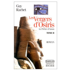 Les vergers d'Osiris Tome 2 : Le prêtre d'Amon - Rachet Guy