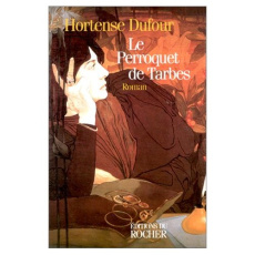 Le perroquet de Tarbes - Dufour Hortense