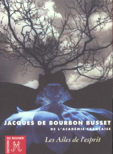 Les ailes de l'esprit - Bourbon Busset Jacques de