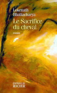 Le sacrifice du cheval - Bhattacharya Lokenath