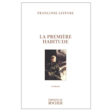 La première habitude - Lefèvre Françoise