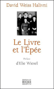 Le livre et l'épée. Une vie d'étude à l'ombre de la Shoah - Weiss David-Cody