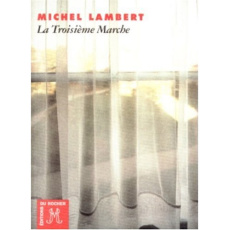 La troisième marche - Lambert Michel