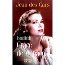 Inoubliable Grace de Monaco - Des Cars Jean